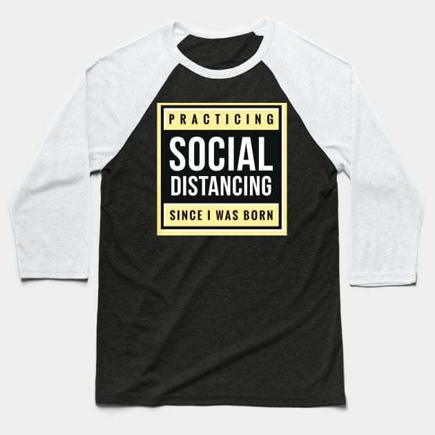 Practicing Social Distancing - Funny Quarantine Quotes Baseball T-Shirt by LazyMice